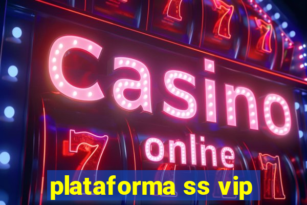 plataforma ss vip